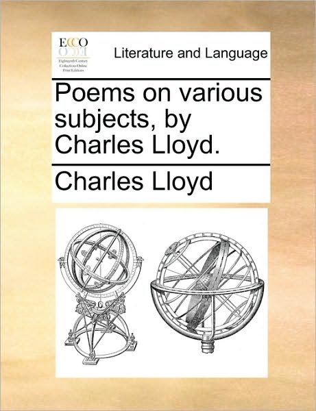 Cover for Charles Lloyd · Poems on Various Subjects, by Charles Lloyd. (Pocketbok) (2010)