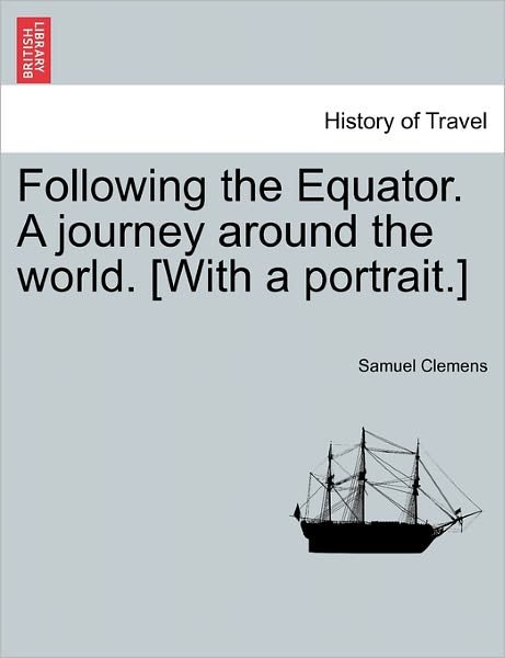 Cover for Mark Twain · Following the Equator. a Journey Around the World. [With a Portrait.] (Paperback Book) (2011)