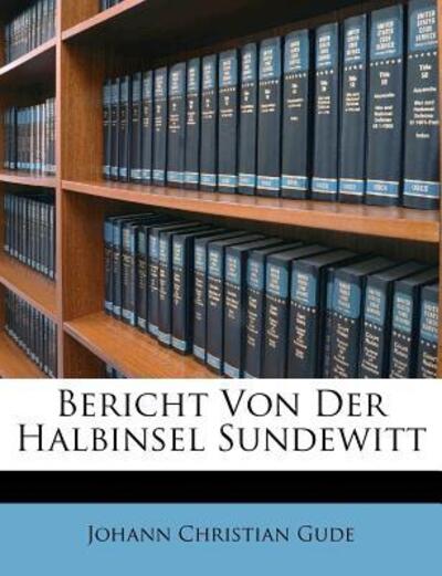 Bericht Von Der Halbinsel Sundewit - Gude - Książki -  - 9781246029062 - 