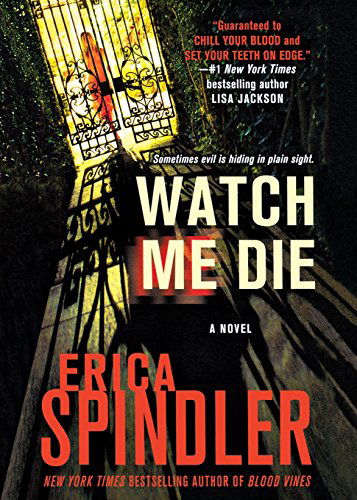 Cover for Erica Spindler · Watch Me Die (Taschenbuch) [First edition] (2011)