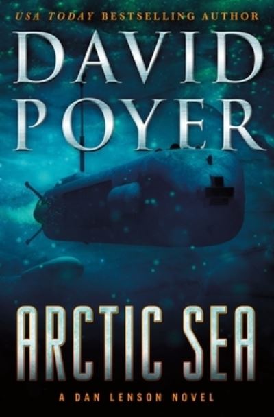 Cover for David Poyer · Arctic Sea: A Dan Lenson Novel - Dan Lenson Novels (Hardcover Book) (2021)