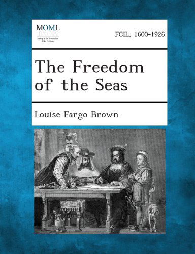 Cover for Louise Fargo Brown · The Freedom of the Seas (Paperback Book) (2013)
