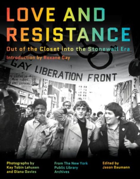 Cover for Roxane Gay · Love and Resistance: Out of the Closet into the Stonewall Era (Hardcover bog) (2019)