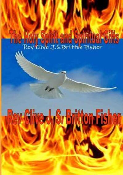 Cover for Rev Clive J.S.Britton Fisher · Baptism in the Holy Spirit and Gifts (Paperback Book) (2016)