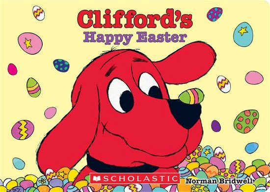 Cover for Norman Bridwell · Clifford's Happy Easter - Clifford the Big Red Dog (Board book) (2023)