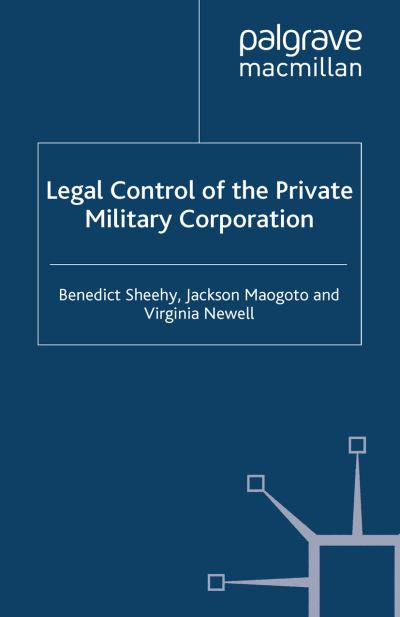 B. Sheehy · Legal Control of the Private Military Corporation (Paperback Book) [1st ed. 2009 edition] (2009)