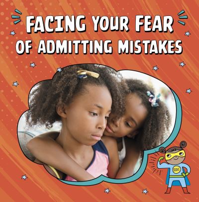 Cover for Mari Schuh · Facing Your Fear of Admitting Mistakes - Facing Your Fears (Pocketbok) (2024)