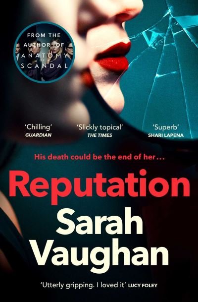 Cover for Sarah Vaughan · Reputation: the thrilling new novel from the bestselling author of Anatomy of a Scandal (Taschenbuch) (2022)
