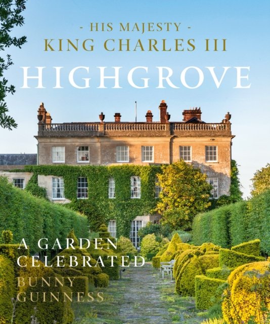 Cover for HRH The Prince of Wales · Highgrove: A Garden Celebrated (Innbunden bok) (2023)