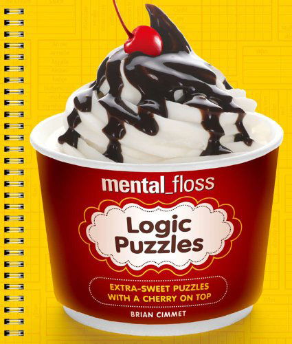 Cover for Brian Cimmet · Mental_floss Logic Puzzles: Extra-sweet Puzzles with a Cherry on Top (Spiral Book) [Csm Spi edition] (2012)