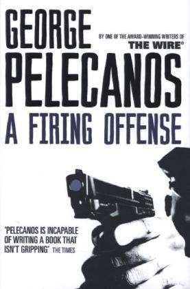 Cover for George Pelecanos · A Firing Offense: From Co-Creator of Hit HBO Show ‘We Own This City’ (Pocketbok) (2013)