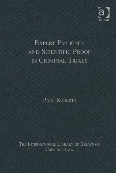 Cover for Paul Roberts · Expert Evidence and Scientific Proof in Criminal Trials - The International Library of Essays on Criminal Law (Hardcover Book) (2014)