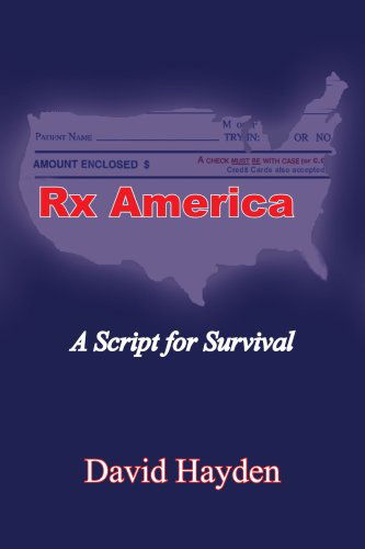 Cover for David Hayden · Rx America: a Script for Survival (Paperback Book) (2004)