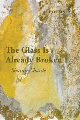 Cover for Sharon Charde · The Glass Is Already Broken (Pocketbok) (2021)