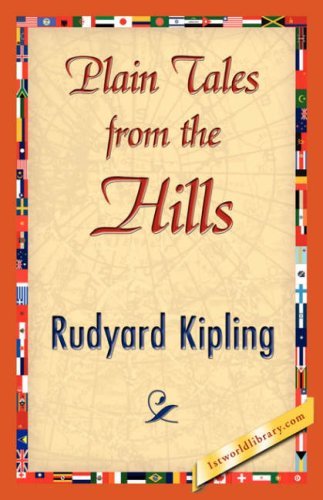 Plain Tales from the Hills - Rudyard Kipling - Books - 1st World Library - Literary Society - 9781421840062 - April 15, 2007