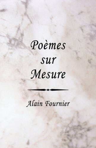 Cover for Alain Fournier · Poèmes Sur Mesure (Paperback Bog) [French edition] (2010)