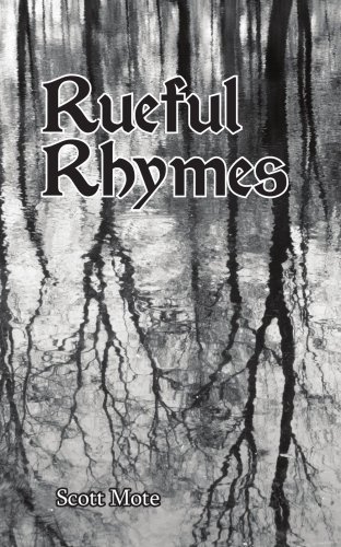 Rueful Rhymes - Scott Mote - Libros - AuthorHouse - 9781425938062 - 17 de agosto de 2006