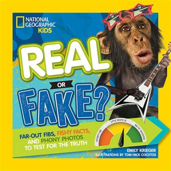 Cover for Emily Krieger · Real or Fake?: Far-Out Fibs, Fishy Facts, and Phony Photos to Test for the Truth (Gebundenes Buch) (2016)