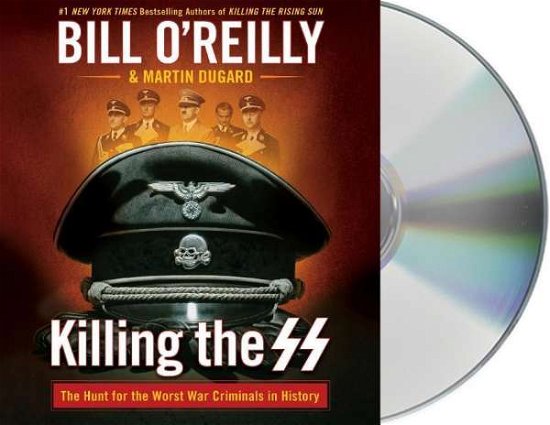 Cover for Bill O'Reilly · Killing the SS: The Hunt for the Worst War Criminals in History - Bill O'Reilly's Killing Series (Lydbog (CD)) (2018)