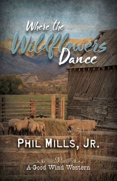 Cover for Mills · Where the Wildflowers Dance (Hardcover Book) (2021)