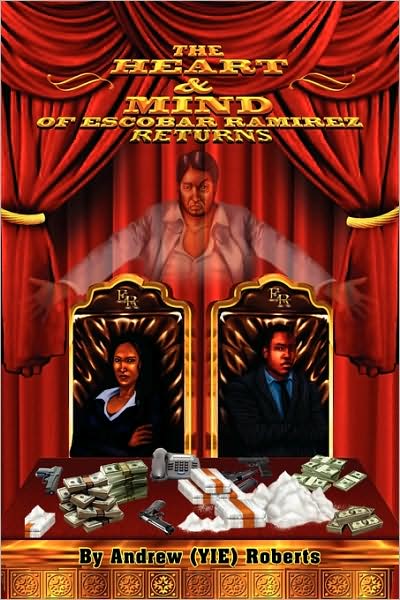 Cover for Andrew ''yie'' Roberts · The Heart and Mind of Escobar Ramirez Returns (Hardcover Book) (2009)