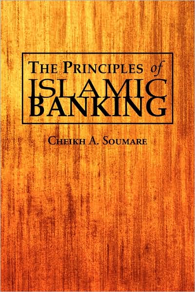 Cover for Cheikh a Soumare · The Principles of Islamic Banking (Paperback Book) (2008)