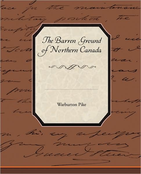 Cover for Warburton Pike · The Barren Ground of Northern Canada (Paperback Book) (2009)