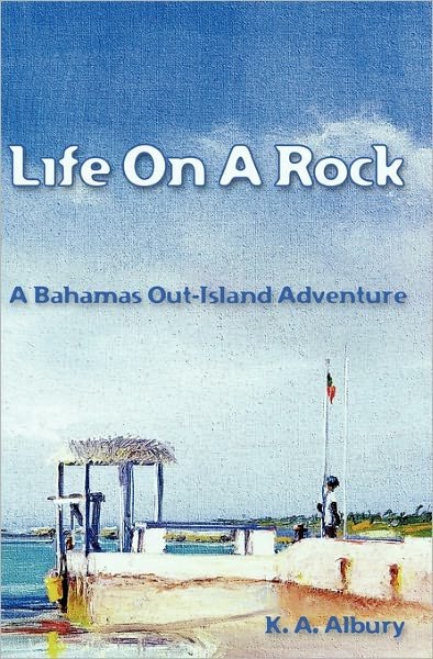 Cover for K a Albury · Life on a Rock (Paperback Book) (2009)
