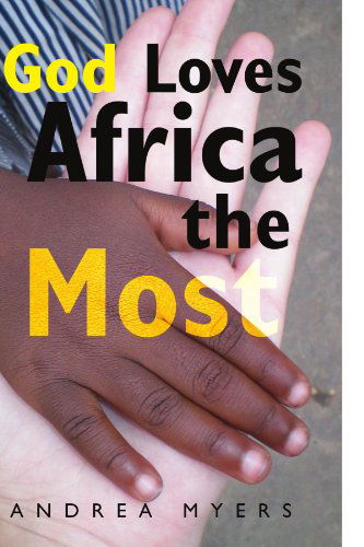 Cover for Andrea Leagh Myers · God Loves Africa the Most (Paperback Book) (2009)