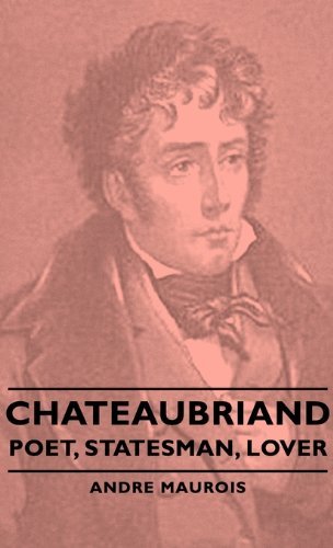 Cover for Andre Maurois · Chateaubriand - Poet, Statesman, Lover (Hardcover Book) (2008)