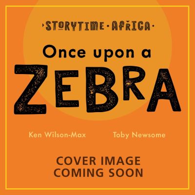 Cover for Ken Wilson-Max · African Stories: Once Upon a Zebra - African Stories (Pocketbok) (2024)