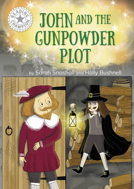 Cover for Sarah Snashall · Reading Champion: John and the Gunpowder Plot: Independent Reading White 10 - Reading Champion (Hardcover Book) (2024)