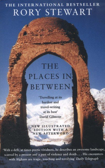 Cover for Rory Stewart · The Places In Between: A vivid account of a death-defying walk across war-torn Afghanistan (Pocketbok) [New edition] (2014)
