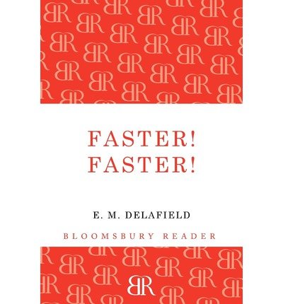 Cover for E. M. Delafield · Faster! Faster! (Taschenbuch) (2012)