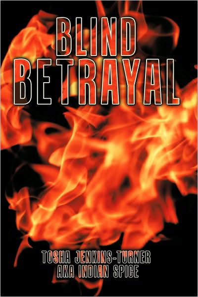 Cover for Tosha-aka Indian Spice Jenkins-turner · Blind Betrayal (Paperback Book) (2010)