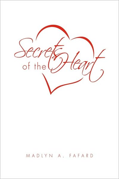 Cover for Madlyn a Fafard · Secrets of the Heart (Inbunden Bok) (2010)