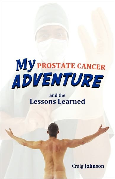 Cover for Craig Johnson · My Prostate Cancer Adventure, and the Lessons Learned (Paperback Book) (2011)