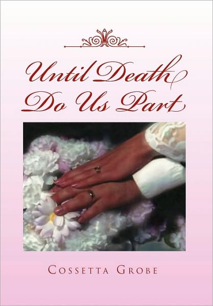 Cover for Cossetta Grobe · Until Death Do Us Part (Gebundenes Buch) (2010)