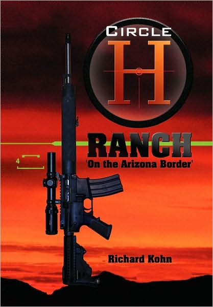 Cover for Richard Kohn · Circle H Ranch: on the Arizona Border (Paperback Bog) (2010)