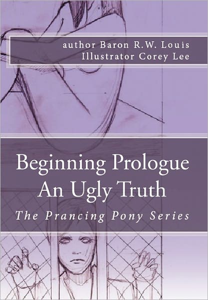 Cover for Baron R W Louis · Beginning Prologue an Ugly Truth (Paperback Book) (2010)