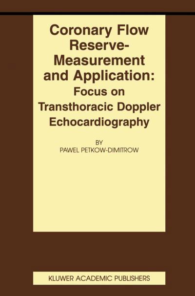 Cover for Pawel Petkow-Dimitrow · Coronary flow reserve - measurement and application: Focus on transthoracic Doppler echocardiography - Basic Science for the Cardiologist (Pocketbok) [Softcover reprint of the original 1st ed. 2002 edition] (2013)