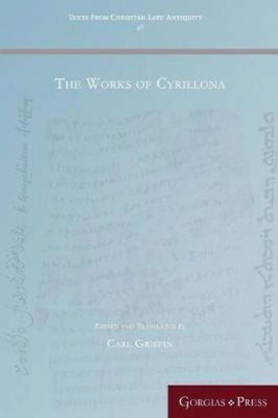 Cover for The Works of Cyrillona - Texts from Christian Late Antiquity (Paperback Book) (2016)