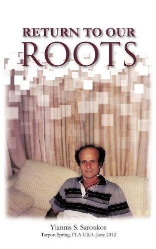 Cover for Yiannis S. Saroukos · Return to Our Roots (Hardcover Book) (2012)