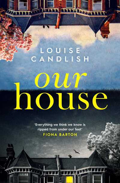 Cover for Louise Candlish · Our House: Now a major ITV series starring Martin Compston and Tuppence Middleton (Paperback Book) (2018)