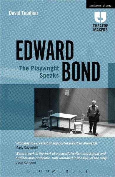 Cover for Tuaillon, David (teacher and researcher) · Edward Bond: The Playwright Speaks - Theatre Makers (Taschenbuch) (2015)