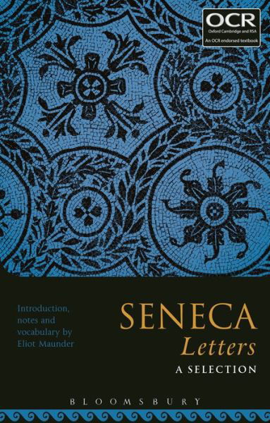 Seneca Letters: A Selection - Lucius Annaeus Seneca - Books - Bloomsbury Publishing PLC - 9781474266062 - April 7, 2016