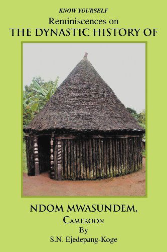 Cover for S N. Ejedepang-koge · Reminiscences on the Dynastic History of Ndom Mwasundem, Cameroon (Paperback Book) (2012)