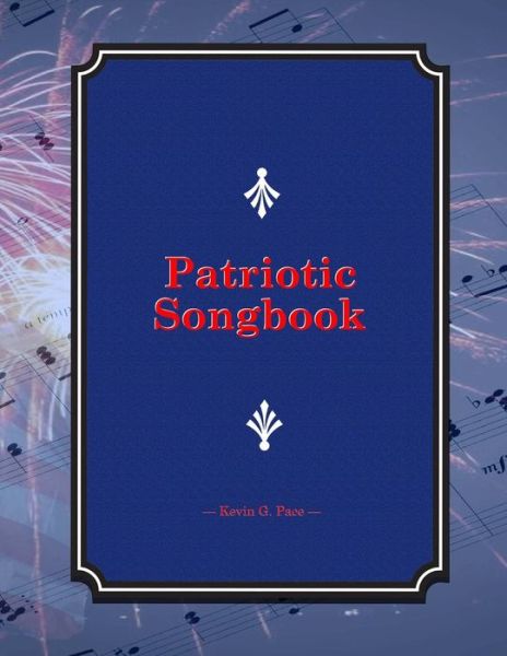 Cover for Kevin G Pace · Patriotic Songbook (Pocketbok) (2012)