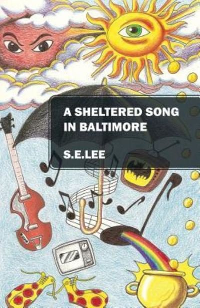 Cover for Se Lee · A Sheltered Song in Baltimore (Paperback Book) (2018)