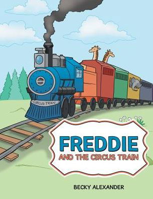 Cover for Becky Alexander · Freddie and the Circus Train (Paperback Book) (2017)